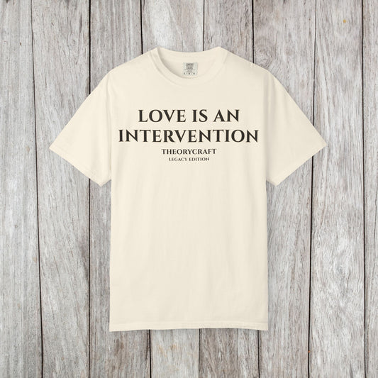 Love Is an Intervention T-shirt | Minimal Text Tee