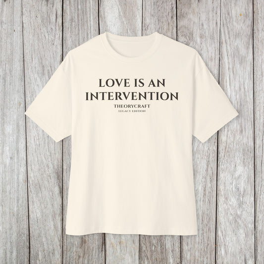 Love Is an Intervention T-shirt | Minimal Text Tee